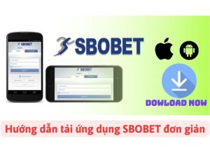 Hướng dẫn tải app Sbobet trên Android và IOS